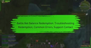 Battle.Net Balance Redemption: Troubleshooting Redemption, Common Errors, Support Contact