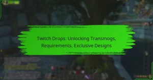 Twitch Drops: Unlocking Transmogs, Requirements, Exclusive Designs